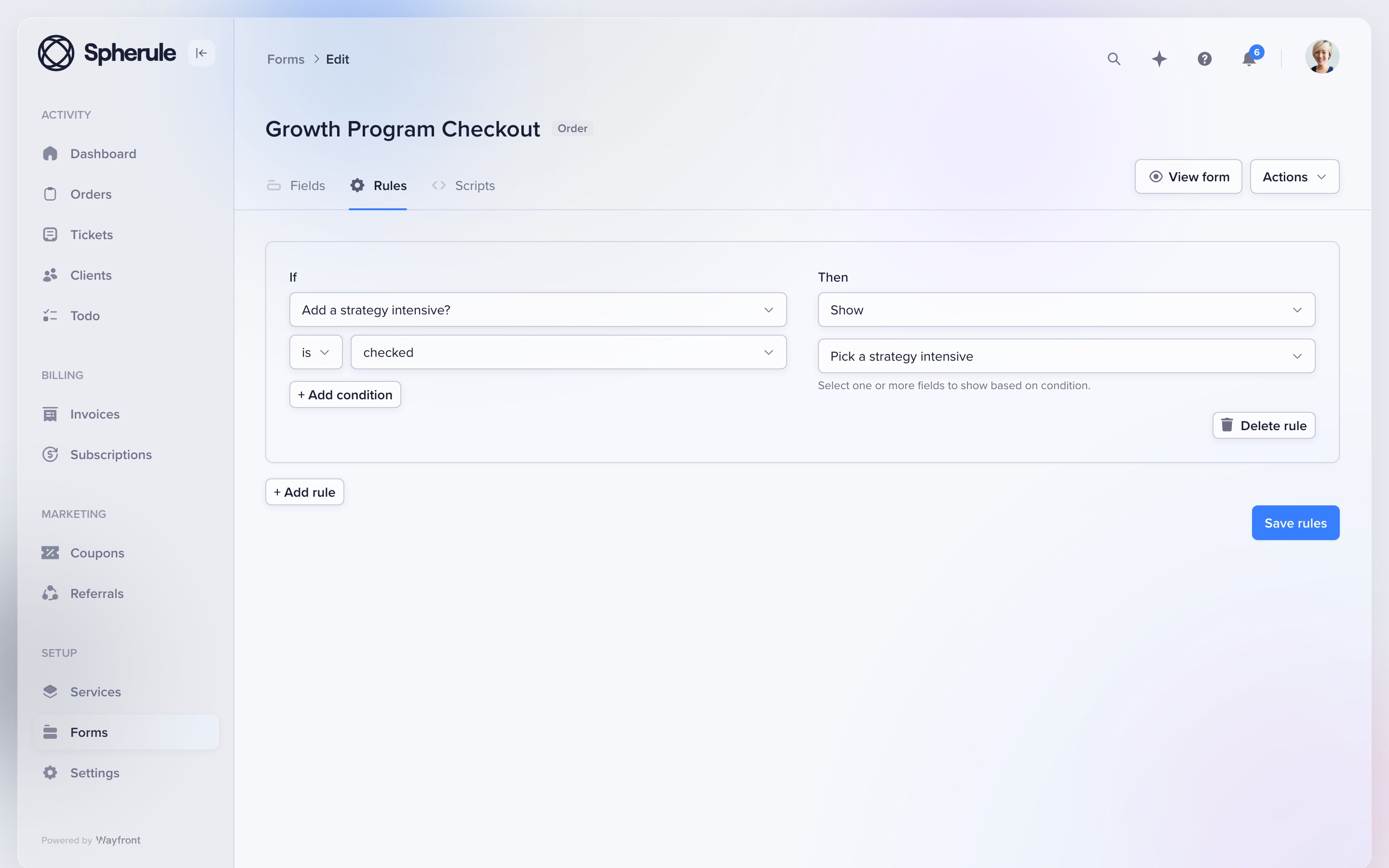Wayfront redesigned form rules screen showing conditional intake for a growth service